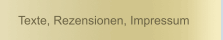  Texte, Rezensionen, Impressum